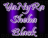 ~YaNyRa Sheba Black~