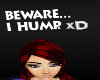 Beware I hump head sign