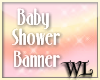 WL~ Baby Shower Banner