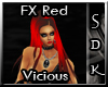 #SDK# FX Red Vicious