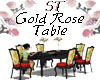 ST}Gold Rose Table