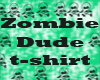 Zombie Dude t-shirt
