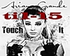 Arianna Grande-Touch It