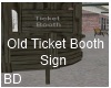 [BD] OldTicket BoothSign