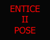 [DS] ENTICE II POSE