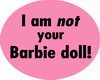 iam not your barbie doll
