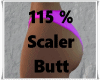 Scaler Butt 115%