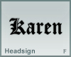 Headsign Karen