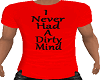 *J* Dirty Mind Shirt R
