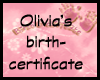 Olivias birth cert.