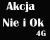 `A` Akcja Nie i 0k