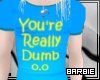 BA ["you're dumb"]