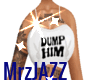 DUMP H!M TOP