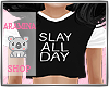 Slay All Day Top