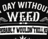 Without Weed Shirt+Tats