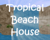 Tropical ! Beach House