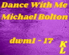 Dance With Me - Bolton