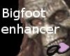 Bigfoot Enhancer