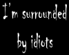 Idiot Headsign