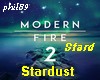 Modern fire - Stardust