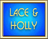 LACE & HOLLY