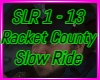Raket Counfy Slw Ride