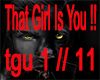 !!-That Girl Is You-!!