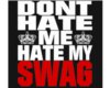 Dont Hate Mi Swag [M]