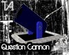Question Cannon