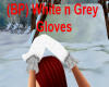 (BP) White N Grey Gloves