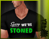 ! Sorry We're Stoned Top