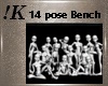 !K! 14 Pose Bench