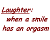 Laughter Is.....