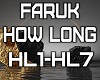 HOW LONG *Faruk