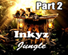 Inkyz|Jungle Part.2