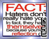 Fact About Haters