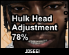Hulk Head Adjustment 78%