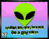 |K| Gay Alien Headsign