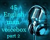 45 Eng man voice 2