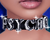 E*Psycho Choker*