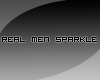 .Real men sparkle.