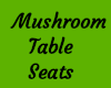 MUSHROOM TABLE SEATS