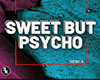 DJ! Sweet But Psycho