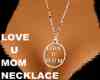 LOVE U MOM NECKLACE