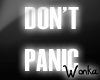 W° Don't Panic .Neon