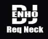 ^ Je DJ Enho Req Neck