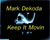 Mark Dekoda Keep it movi