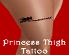 {RAW}Princess Thigh Tat