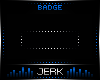 J| Intoxicated [BADGE]