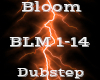 Bloom -Dubstep-